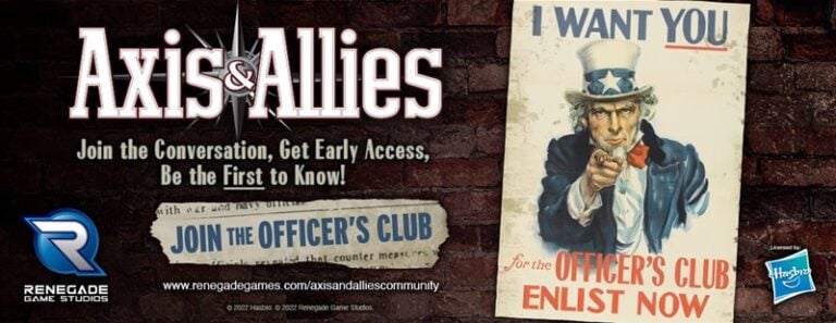 Promotional image for Axis & Allies featuring Uncle Sam pointing, with the text "I Want You for the Officer's Club Enlist Now." Showcases logos for Renegade Game Studios and Hasbro. Join the conversation and access early content by becoming part of Renegade Game Studios' Officer's Club.