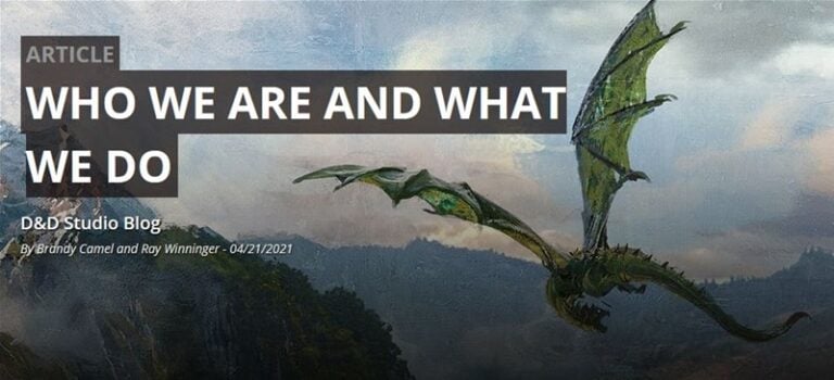 A large dragon flies over a mountainous landscape. The text reads: "ARTICLE: WHO WE ARE AND WHAT WE DO - Insights from the D&D Design Team" by Brandy Camel and Ray Winninger, dated 04/21/2021, offering a glimpse into the world of Wizards of the Coast.