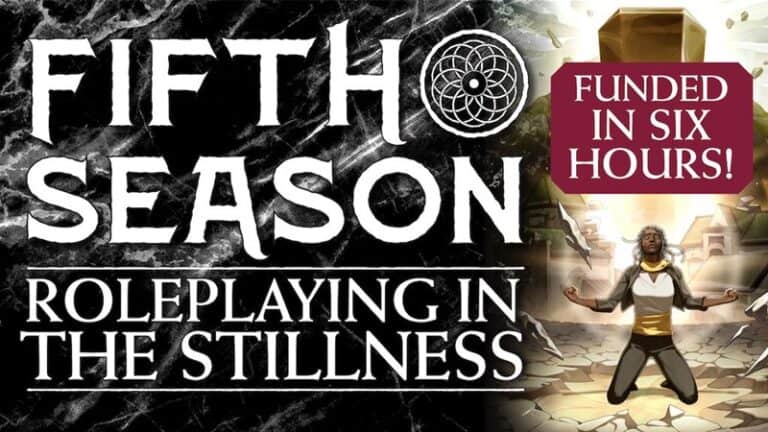 Promotional image for "Fifth Season RPG: Roleplaying in the Stillness." A figure kneels, arms raised, on cracked ground. A glowing object crowns a pyramid-like structure in the background. Text reads "Funded in six hours!" in a red box above. Discover more on Backerkit!