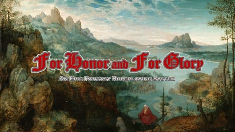 A scenic fantasy RPG landscape with mountains and a river is overlaid with the text "For Honor and For Glory: An Epic Fantasy Roleplaying System" in bold, medieval-style lettering. Get ready to embark on this Kickstarter adventure of a lifetime!