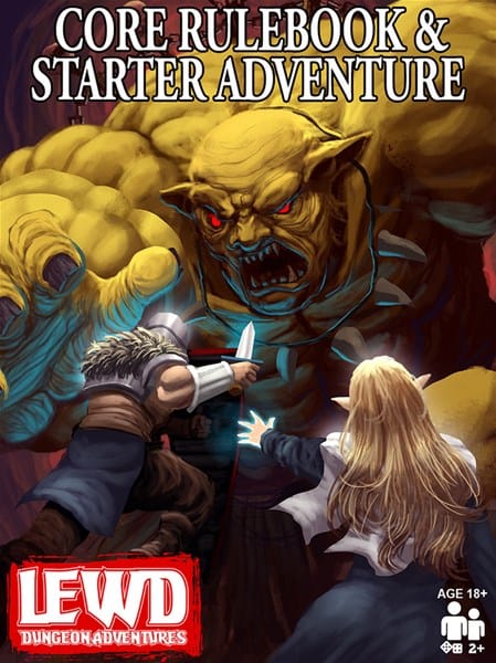 A fantasy-themed game cover showcases two adventurers, a warrior and a mage, clashing with a towering monster with sharp teeth and glowing eyes. The title "CORE RULEBOOK & STARTER ADVENTURE" crowns the top, while "LEWD DUNGEON RPG" hints at the thrilling escapade. Perfect for Kickstarter!