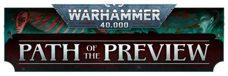 The logo for "Warhammer 40,000: Path of the Preview" showcases the iconic Warhammer 40k emblem above a decorative banner with abstract designs, capturing the essence of Games Workshop's thrilling universe.