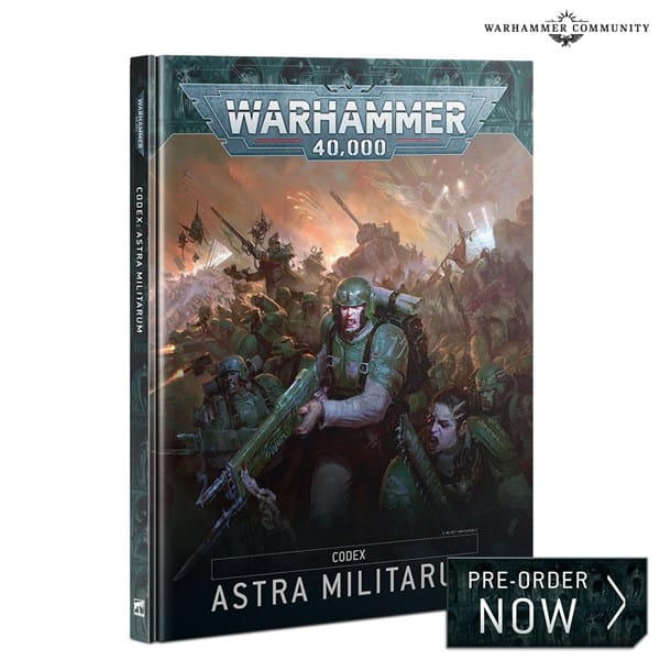 Cover of the "Warhammer 40,000: Codex Astra Militarum" book by Games Workshop. It features the Imperial Guard in green uniforms amidst a chaotic battlefield with explosions. "Pre-Order Now" is prominently displayed in the bottom corner, enticing fans to secure their copy.