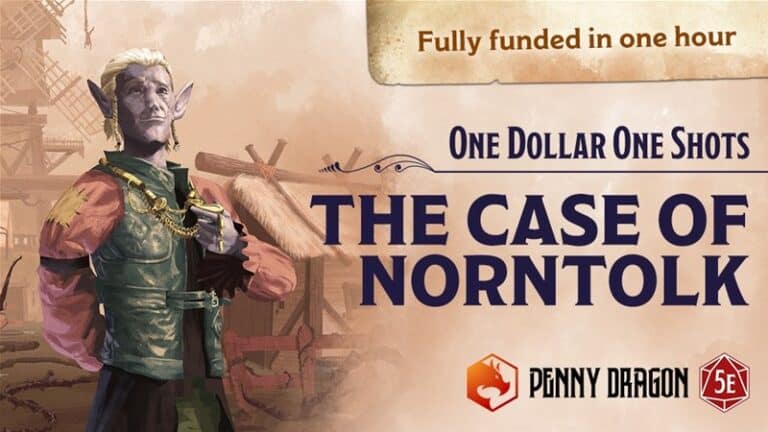 Fantasy-themed artwork featuring an elven character in a green and pink outfit, standing confidently. Text reads "One Dollar One Shots: The Case of Norntolk." Logo for "Penny Dragon" and note "Kickstarter fully funded in one hour" are also visible, spotlighting an engaging one-shot RPG adventure.