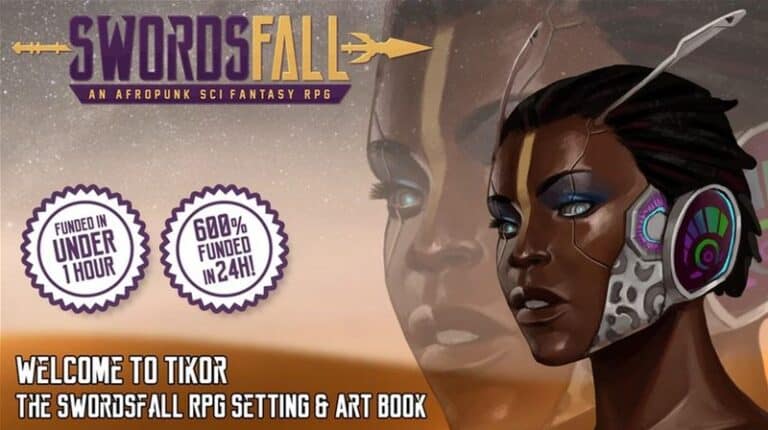 Promotional image for "Swordsfall: An Afropunk Sci Fantasy RPG" showcases a futuristic character with cybernetic enhancements. Text highlights rapid Kickstarter success and invites viewers to explore the vibrant Tikor Setting Book, the RPG's immersive world and art haven.