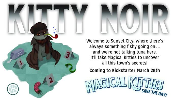 A noir-style cat donning a trench coat and fedora stands amid fish-themed clues labeled 1 to 3. Text reads: "Welcome to Sunset City, where there’s always something fishy going on... Dive into Magical Kitties Noir in our Kickstarter Campaign starting March 28th!