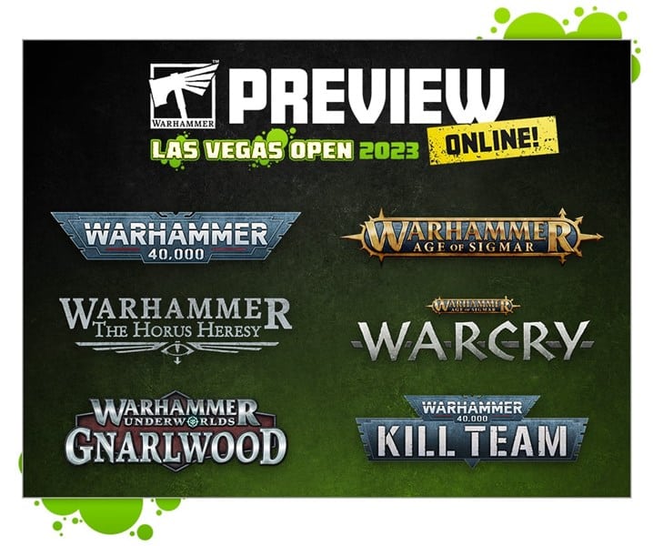 A promotional image for Games Workshop's Las Vegas Open 2023 Online features logos for Warhammer 40,000, Age of Sigmar, The Horus Heresy, Warcry, Gnarlwood, and Kill Team on a dark green background with vibrant green splatter. Don't miss the exciting preview schedule!