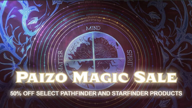 Image showing a circular design with "Mind," "Spirit," "Matter," and "Arcane" sections. The text reads, "Paizo Magic Sale" and "50% off select Pathfinder and Starfinder products" against a mystical, decorative background. Visit the Paizo Store for enchanting deals.