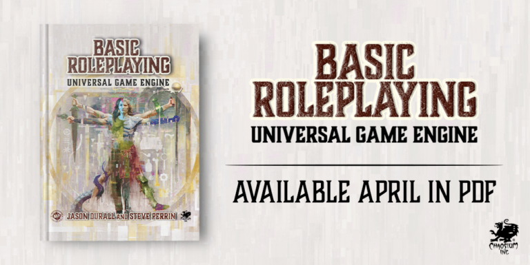 The cover of "Basic Roleplaying: Universal Game Engine" features a fantasy-themed illustration, showcasing its availability in PDF under the Open RPG Creative License this April. Logos of Chaosium and authors Jason Durall and Steve Perrin are prominently displayed.