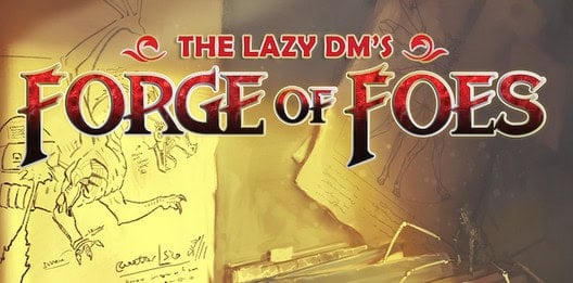 Cover of "The Lazy DM’s Forge of Foes," prominently featured on Kickstarter. It showcases fantasy artwork and bold red title above sketches of creatures, evoking a tabletop gaming theme with its monster-building book appeal.