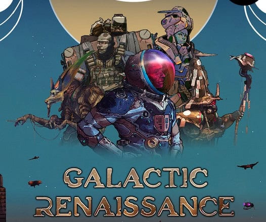 A promotional poster for "Galactic Renaissance" showcases five armored sci-fi characters against a celestial backdrop, each in distinct, colorful combat attire. As an intergalactic political battle game on Kickstarter, it invites you to join the adventure. The bold title is displayed at the bottom.