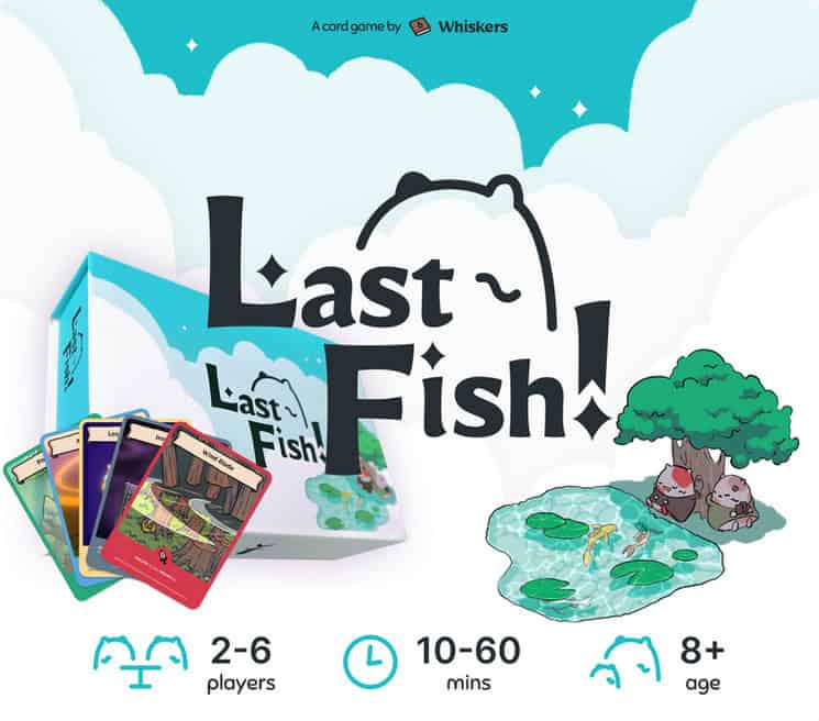 A promotional image for "Last Fish!" board game by Whiskers. Features whimsical art of animals fishing at The Great Pond, colorful playing cards for a competitive card game experience, and icons indicating 2-6 players, 10-60 mins playtime, and ages 8+. Sky and clouds background.