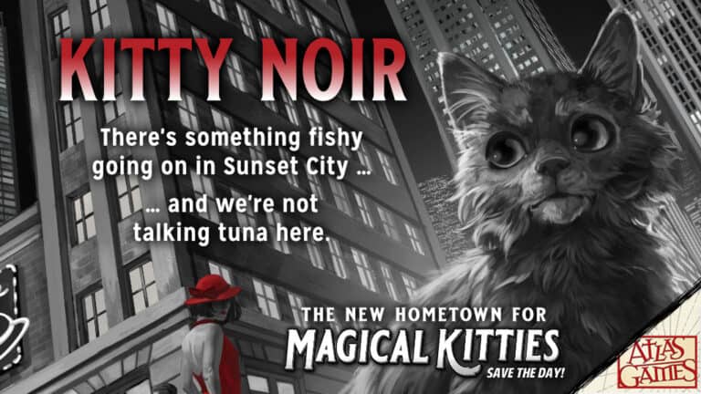 A dramatic black-and-white scene unfolds with a giant cat and a person in a red coat and hat against the city backdrop. Text reads: "Magical Kitties Noir. There's something fishy in Sunset City... and it's not tuna. Dive into the Kickstarter Roleplaying Game that saves the day!