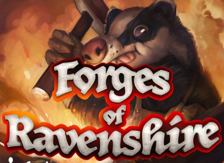 Illustration of a badger Forgemaster holding a hammer, surrounded by flames. The bold title "Forges of Ravenshire" is displayed prominently in the foreground, capturing the spirit of an epic Kickstarter adventure.