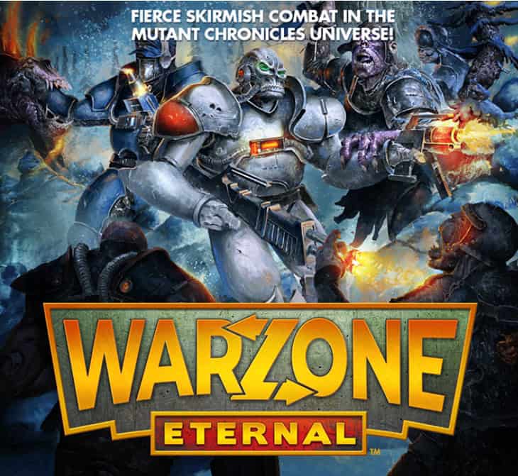 Promotional image for "Warzone Eternal" showcases heavily armored soldiers clashing with mutant creatures amidst explosions in dynamic techno-fantasy battles. Text reads: "Fierce skirmish combat in the Mutant Chronicles universe!