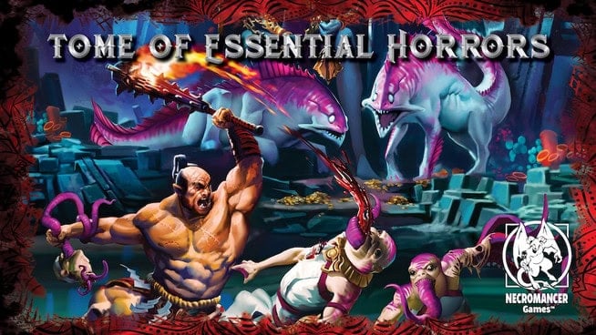 Fantasy artwork titled "Tome of Essential Horrors," showcasing a muscular warrior clashing with mystical creatures wielding fiery swords. Intimidating beasts loom in the dark, mysterious environment. The Necromancer Games logo rests in the corner, hinting at its upcoming Kickstarter campaign.