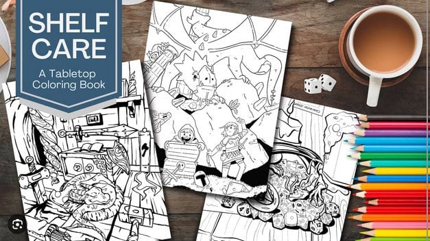 A tabletop with a Kickstarter-backed coloring book titled "Shelf Care," featuring fantasy-themed illustrations of dragons and adventurers. Colored pencils are neatly arranged to one side, while a cup of coffee and dice complete the scene, inviting creativity and relaxation.