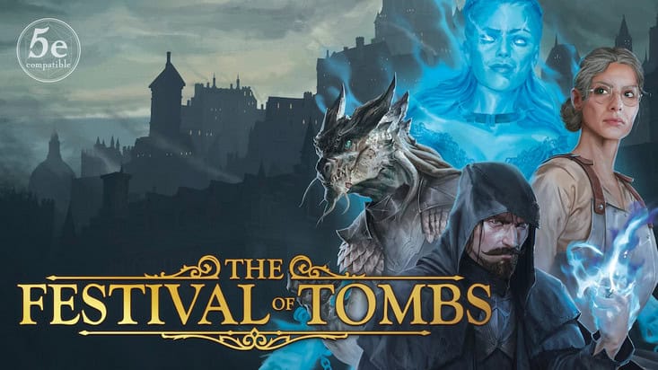 This Kickstarter-exclusive cover for "The Festival of Tombs" showcases a hooded figure, a feline humanoid, and a woman with glasses. A glowing blue spirit hovers above them against a sky filled with dark castles, perfect for your next D&D 5E adventure.