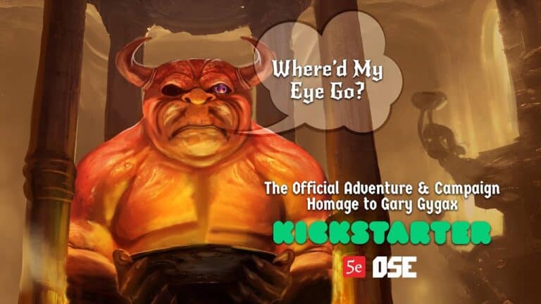 A muscular horned creature stands in a dark room holding a bowl, with a speech bubble saying, "Where'd My Eye Go?" Text on the image reads: "The Official Adventure & Campaign Homage to Gary Gygax," and "Kickstarter 5e OSE by Gooey Cube." Venture into "The Tomb of Gyzaengaxx"!