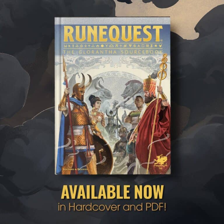 Cover of "RuneQuest: The Glorantha Sourcebook New Edition" featuring two warriors flanking a woman, with mythological creatures in the background. Text reads: "Available Now in Hardcover and PDF!" against a dark, cloudy backdrop.