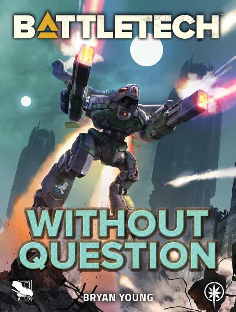 Amidst a moonlit sky, a futuristic mech robot launches its weapons against dark, towering structures. The title "BATTLETECH: WITHOUT QUESTION" and the name "BRYAN YOUNG" are prominently displayed in bold letters, marking the release of this riveting saga.