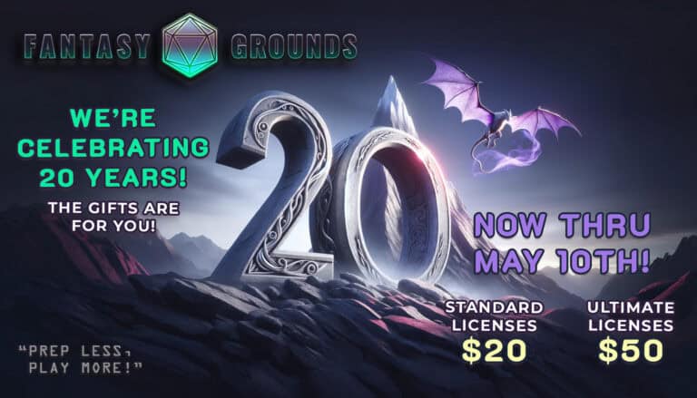 Celebrating its 20th Anniversary, Fantasy Grounds presents an enchanting graphic featuring a large "20" with a glowing purple orb and dragon. Text proclaims, "The gifts are for you! Now thru May 10th! Dive into License Fee Discounts: Standard Licenses $20, Ultimate Licenses $50.