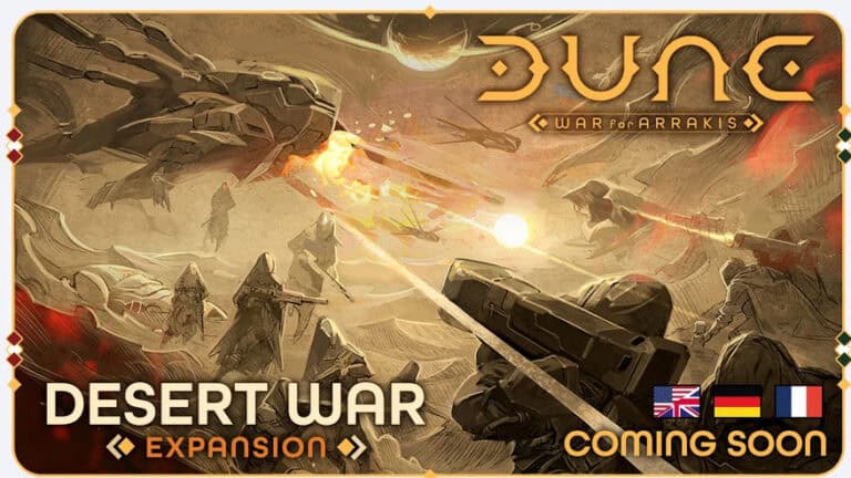 A promotional poster for "Dune: War for Arrakis - Desert War Expansion" showcases an epic battle scene with soldiers and futuristic aircraft against a vast desert backdrop. Text reads "Coming Soon," along with the flags of the UK, Germany, and France.