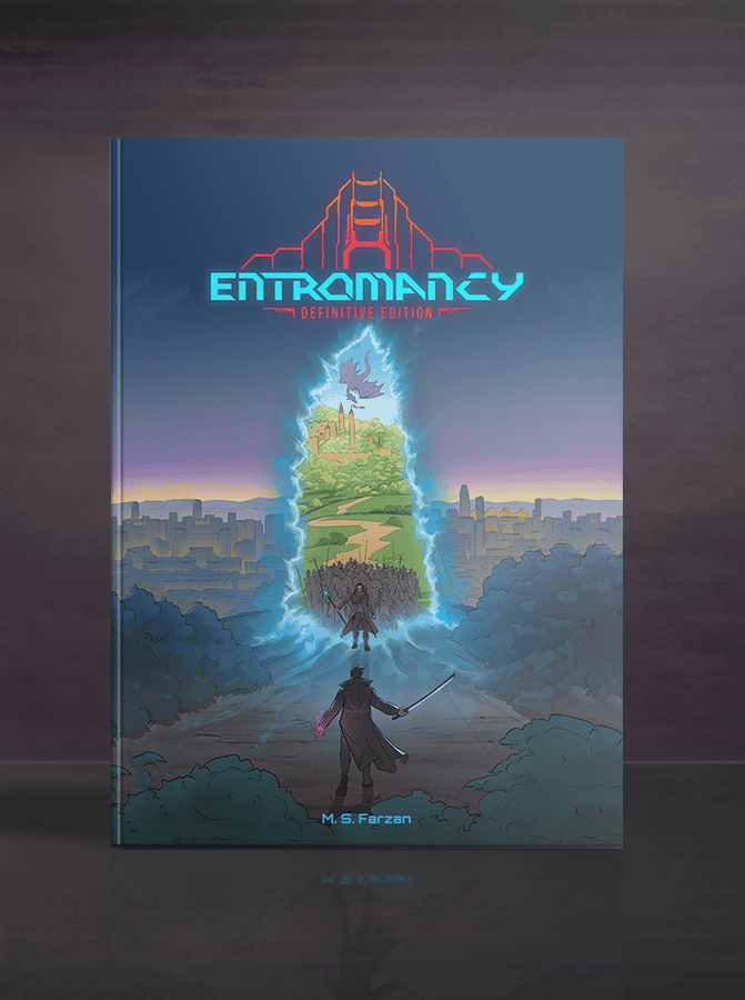 Book cover for "Entramancy: Definitive Edition" by M. S. Farzan, a cyberpunk fantasy set in San Francisco. It features a futuristic cityscape transitioning into a mystical landscape through a glowing portal, as a character in cloak and sword approaches the entromancy gateway.