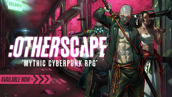 Illustrated poster for ":OTHERSCAPE" showcases futuristic, myth-infused cyberpunk characters bathed in neon light. Text reads "Mythic Cyberpunk RPG" and "Available Now – Digital Release." A corridor with pink hues and a glowing "Vacancy" sign completes the scene.
