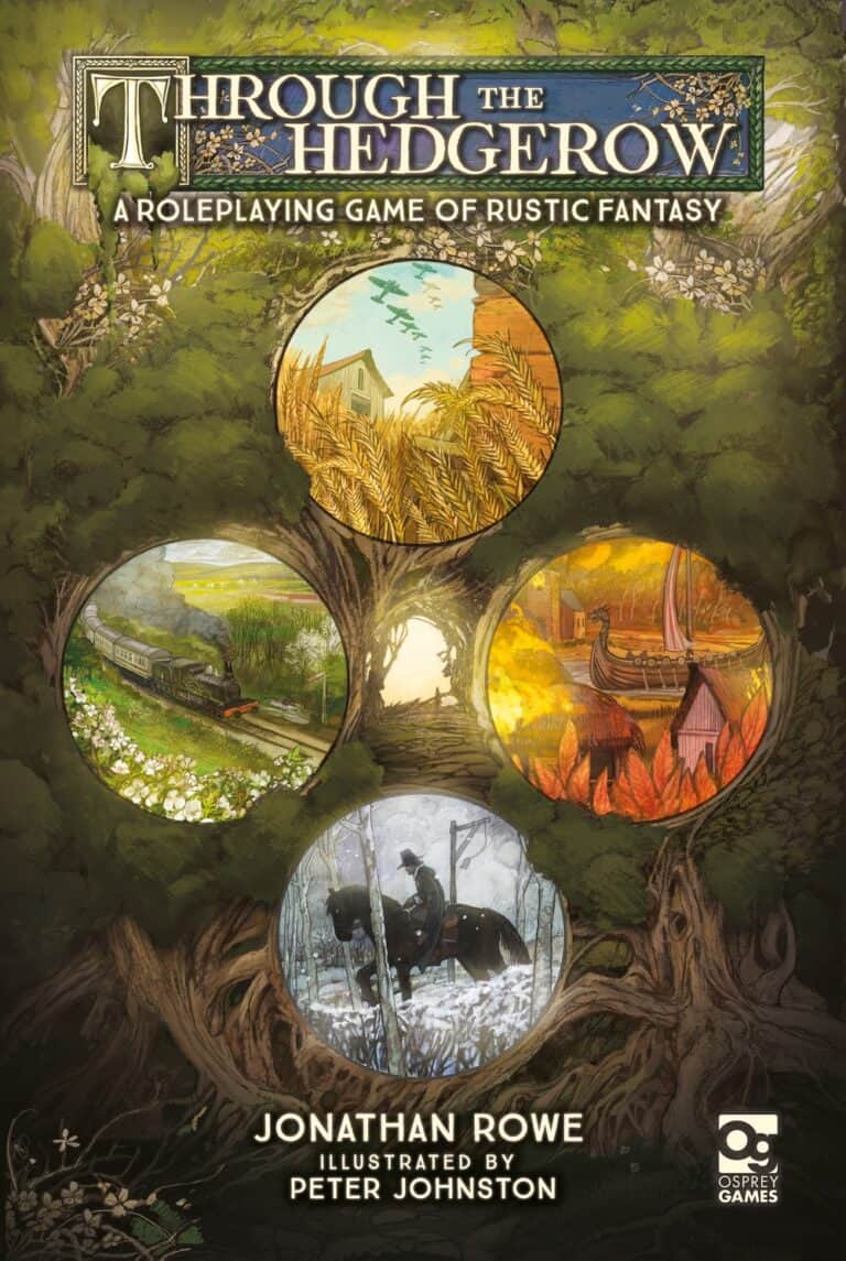Cover of "Through the Hedgerow," a new role-playing game from Osprey Games by Jonathan Rowe, illustrated by Peter Johnston. It showcases four circular scenes: a wheat field, a train, a cityscape, and a forest with horse and rider, all encased in an ornate leafy border.