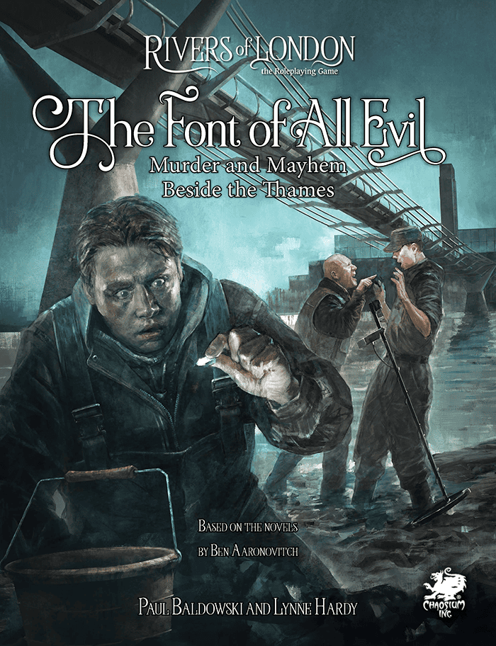 Cover art for "The Font of All Evil" from the Rivers of London RPG by Chaosium Inc. It captures a dramatic struggle between two figures on a bridge under a dark, ominous sky. Text includes names of authors and illustrator.