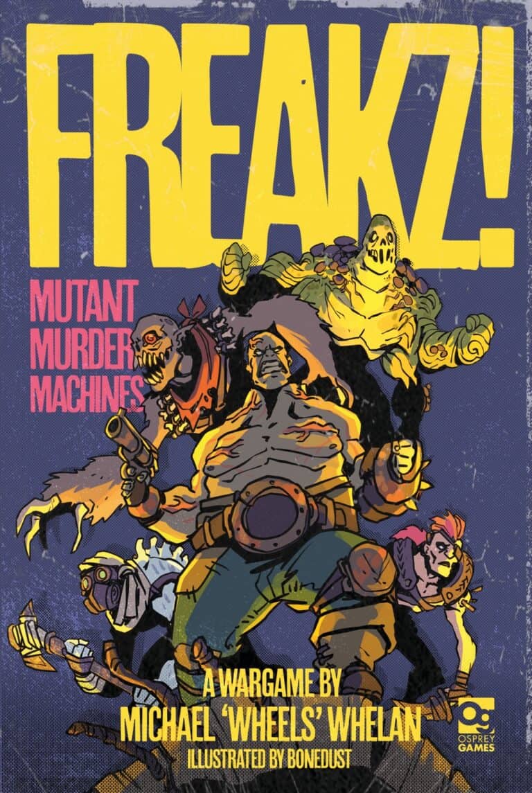 Freakz!: Battle Mutant Armies and Harness Eldritch Powers in Osprey Games’ New Miniatures Game by Michael Whelan