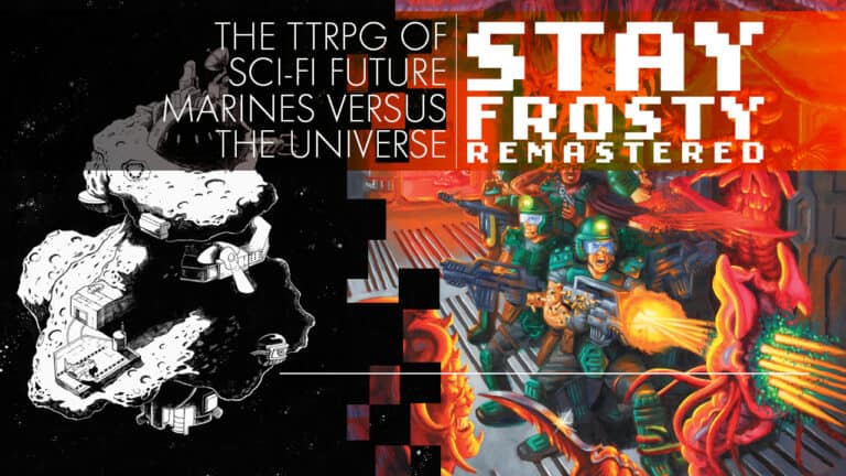 Split image: Left side in black and white showing a moon or asteroid base with text "The Classic Sci-Fi TTRPG of Future Marines Versus the Universe." Right side in color showing armed soldiers in futuristic armor with text "Stay Frosty Remastered, Now on Backerkit!